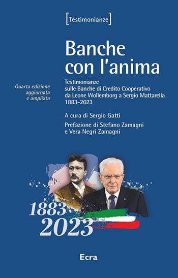 Banche con l'anima. Testimonianze sulle banche di credito cooperativo da Wollemborg a Yunus (1883-2008). Nuova ediz.  - Libro Ecra 2024, Testimonianze | Libraccio.it