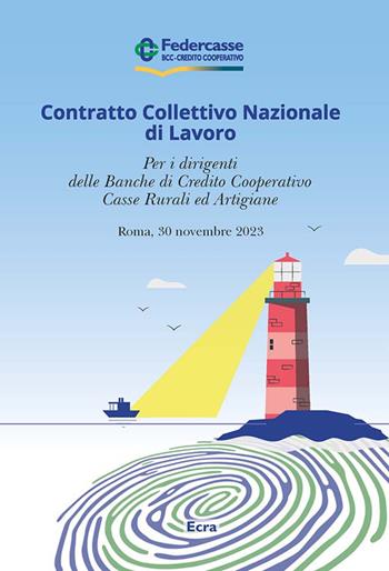 CCNL per i dirigenti delle Banche di Credito Cooperativo Casse Rurali ed Artigiane  - Libro Ecra 2025, Fuori collana | Libraccio.it
