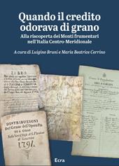 Quando il credito odorava di grano. Alla riscoperta dei Monti frumentari nell’Italia Centro-Meridionale
