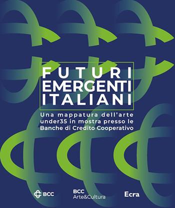 Futuri emergenti italiani. Una mappatura dell'arte under35 in mostra presso le Banche di Credito Cooperativo. Ediz. illustrata  - Libro Ecra 2026, Fuori collana | Libraccio.it