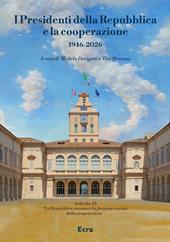 I Presidenti della Repubblica e la cooperazione 1946-2026