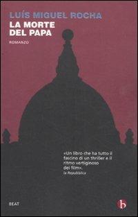 La morte del papa - Luis Miguel Rocha - Libro BEAT 2013, BEAT | Libraccio.it