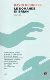 Le domande di Brian - David Nicholls - Libro BEAT 2011, BEAT | Libraccio.it