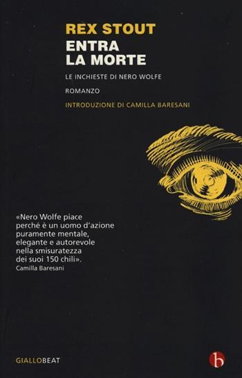 Entra la morte. Le inchieste di Nero Wolfe - Rex Stout - Libro BEAT 2013, BEAT | Libraccio.it