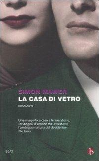 La casa di vetro - Simon Mawer - Libro BEAT 2011, BEAT | Libraccio.it