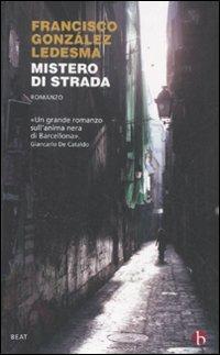 Mistero di strada - Francisco González Ledesma - Libro BEAT 2011, BEAT | Libraccio.it