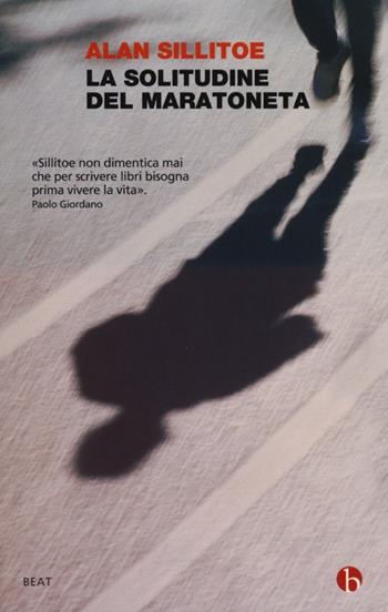 La solitudine del maratoneta - Alan Sillitoe - Libro BEAT 2015, BEAT | Libraccio.it