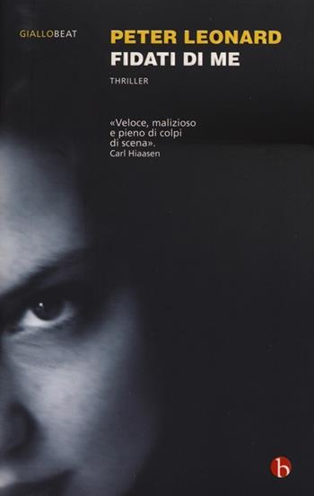 Fidati di me - Peter Leonard - Libro BEAT 2012, BEAT | Libraccio.it