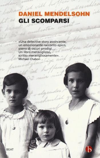 Gli scomparsi - Daniel Mendelsohn - Libro BEAT 2013, BEAT | Libraccio.it