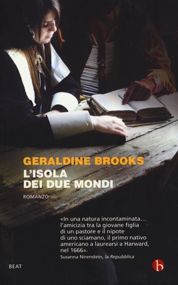 L'isola dei due mondi - Geraldine Brooks - Libro BEAT 2013, BEAT | Libraccio.it