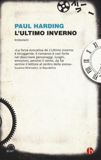 L'ultimo inverno - Paul Harding - Libro BEAT 2013, BEAT | Libraccio.it