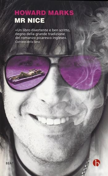 Mr Nice - Howard Marks - Libro BEAT 2013, BEAT | Libraccio.it