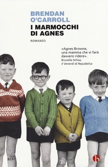 I marmocchi di Agnes - Brendan O'Carroll - Libro BEAT 2014, BEAT | Libraccio.it