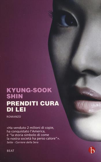 Prenditi cura di lei - Kyung-Sook Shin - Libro BEAT 2014, BEAT | Libraccio.it