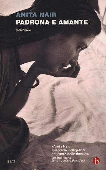 Padrona e amante - Anita Nair - Libro BEAT 2014, BEAT | Libraccio.it