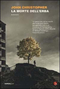 La morte dell'erba - John Christopher - Libro BEAT 2014, Superbeat | Libraccio.it