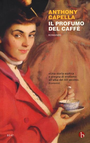 Il profumo del caffè - Anthony Capella - Libro BEAT 2014, BEAT | Libraccio.it