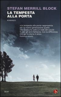 La tempesta alla porta - Stefan Merrill Block - Libro BEAT 2014, BEAT | Libraccio.it