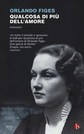 Qualcosa di più dell'amore - Orlando Figes - Libro BEAT 2015, BEAT | Libraccio.it