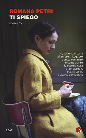 Ti spiego - Romana Petri - Libro BEAT 2015, BEAT | Libraccio.it