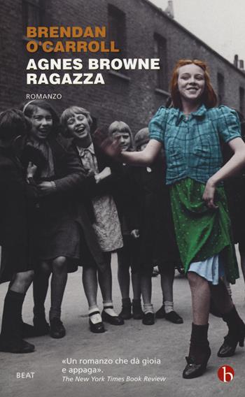 Agnes Browne ragazza - Brendan O'Carroll - Libro BEAT 2015, BEAT | Libraccio.it