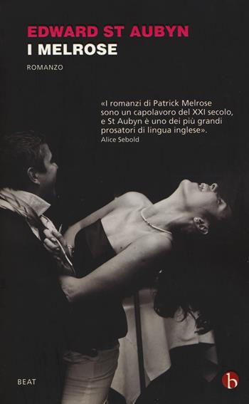 I Melrose - Edward St. Aubyn - Libro BEAT 2015, BEAT | Libraccio.it