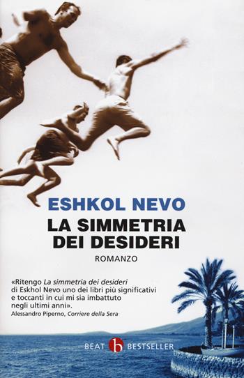 La simmetria dei desideri - Eshkol Nevo - Libro BEAT 2015, BEAT. Bestseller | Libraccio.it