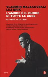 L'amore è il cuore di tutte le cose. Lettere 1915-1930