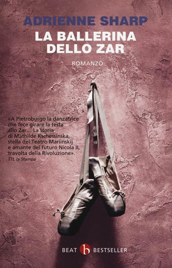 La ballerina dello zar - Adrienne Sharp - Libro BEAT 2016, BEAT. Bestseller | Libraccio.it