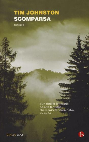Scomparsa - Tim Johnston - Libro BEAT 2017, Giallo BEAT | Libraccio.it