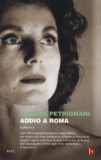 Addio a Roma - Sandra Petrignani - Libro BEAT 2017, BEAT | Libraccio.it