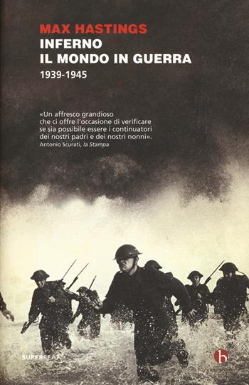 Inferno. Il mondo in guerra 1939-1945 - Max Hastings - Libro BEAT 2017, Superbeat | Libraccio.it
