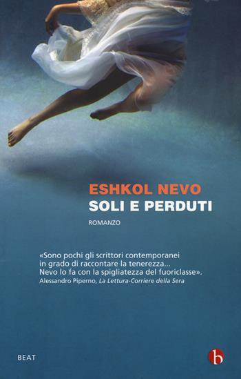 Soli e perduti - Eshkol Nevo - Libro BEAT 2017, BEAT | Libraccio.it