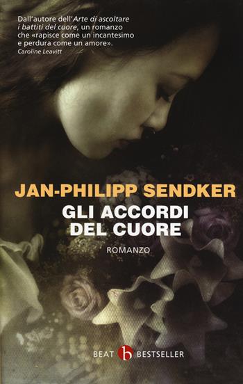 Gli accordi del cuore - Jan-Philipp Sendker - Libro BEAT 2017, BEAT. Bestseller | Libraccio.it