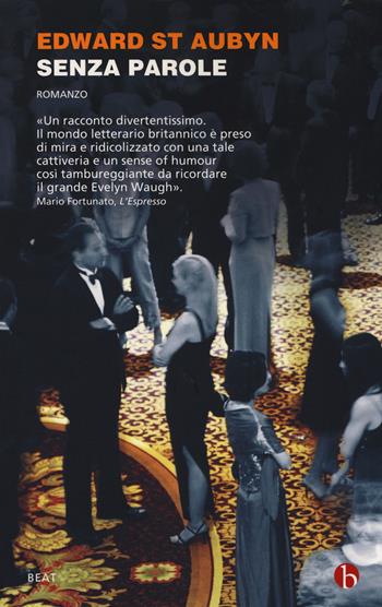 Senza parole - Edward St. Aubyn - Libro BEAT 2017, BEAT | Libraccio.it