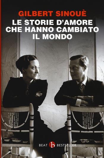 Le storie d'amore che hanno cambiato il mondo - Gilbert Sinoué - Libro BEAT 2018, BEAT. Bestseller | Libraccio.it