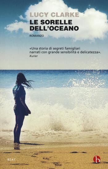 Le sorelle dell'oceano - Lucy Clarke - Libro BEAT 2018, BEAT | Libraccio.it
