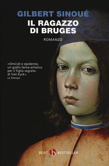 Il ragazzo di Bruges - Gilbert Sinoué - Libro BEAT 2018, BEAT. Bestseller | Libraccio.it