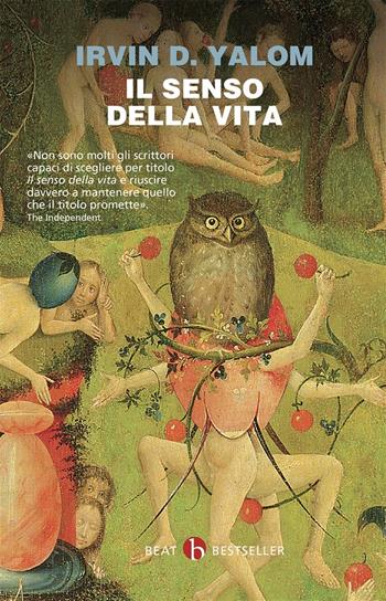 Il senso della vita - Irvin D. Yalom - Libro BEAT 2018, BEAT. Bestseller | Libraccio.it