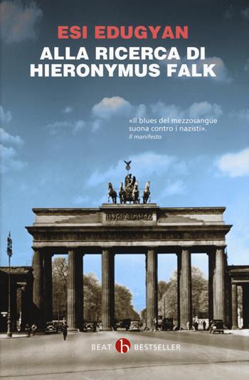 Alla ricerca di Hieronymus Falk - Esi Edugyan - Libro BEAT 2018, BEAT. Bestseller | Libraccio.it