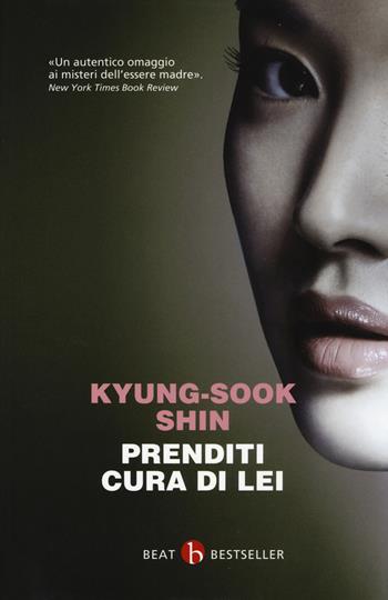Prenditi cura di lei - Kyung-Sook Shin - Libro BEAT 2019, BEAT. Bestseller | Libraccio.it