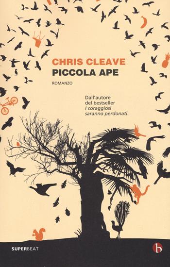 Piccola ape - Chris Cleave - Libro BEAT 2019, Superbeat | Libraccio.it