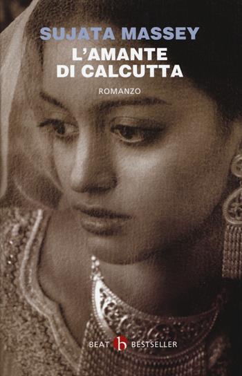 L'amante di Calcutta - Sujata Massey - Libro BEAT 2019, BEAT. Bestseller | Libraccio.it