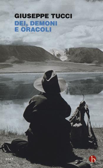 Dei, demoni e oracoli. La leggendaria spedizione in Tibet del 1933 - Giuseppe Tucci - Libro BEAT 2019, BEAT | Libraccio.it