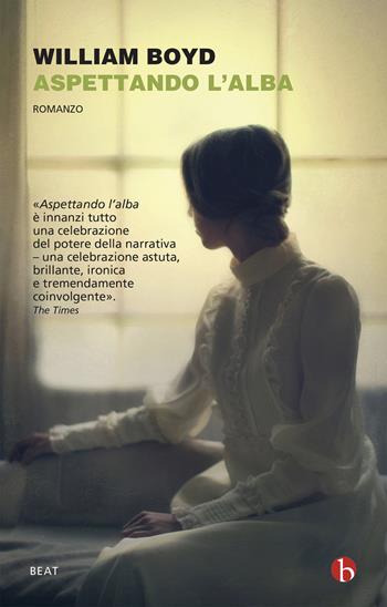 Aspettando l'alba - William Boyd - Libro BEAT 2020, BEAT | Libraccio.it