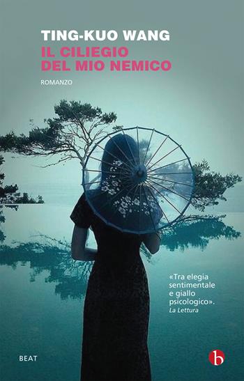 Il ciliegio del mio nemico - Ting-Kuo Wang - Libro BEAT 2020, BEAT | Libraccio.it