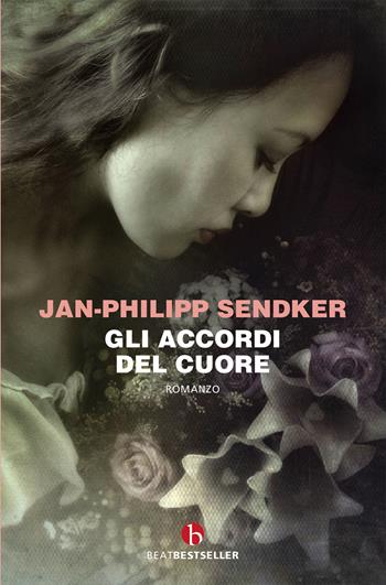 Gli accordi del cuore - Jan-Philipp Sendker - Libro BEAT 2020, BEAT. Bestseller | Libraccio.it