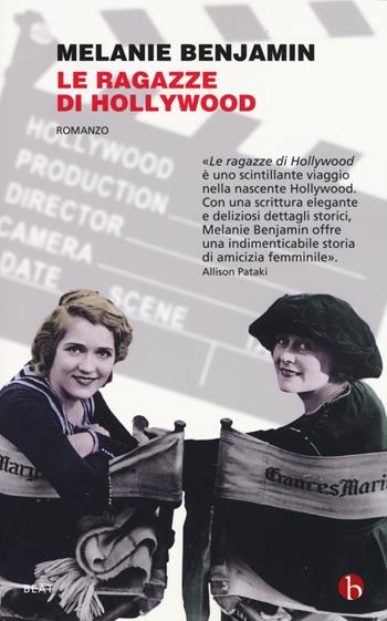 Le ragazze di Hollywood - Melanie Benjamin - Libro BEAT 2020, BEAT | Libraccio.it