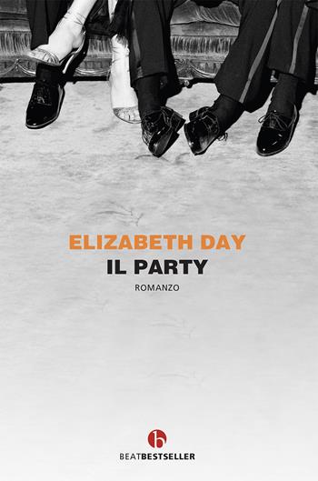 Il party - Elizabeth Day - Libro BEAT 2021, BEAT. Bestseller | Libraccio.it