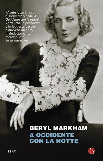 A Occidente con la notte - Beryl Markham - Libro BEAT 2021, BEAT | Libraccio.it